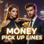 Money Pick Up Lines