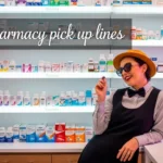 Pharmacy Pick Up Lines