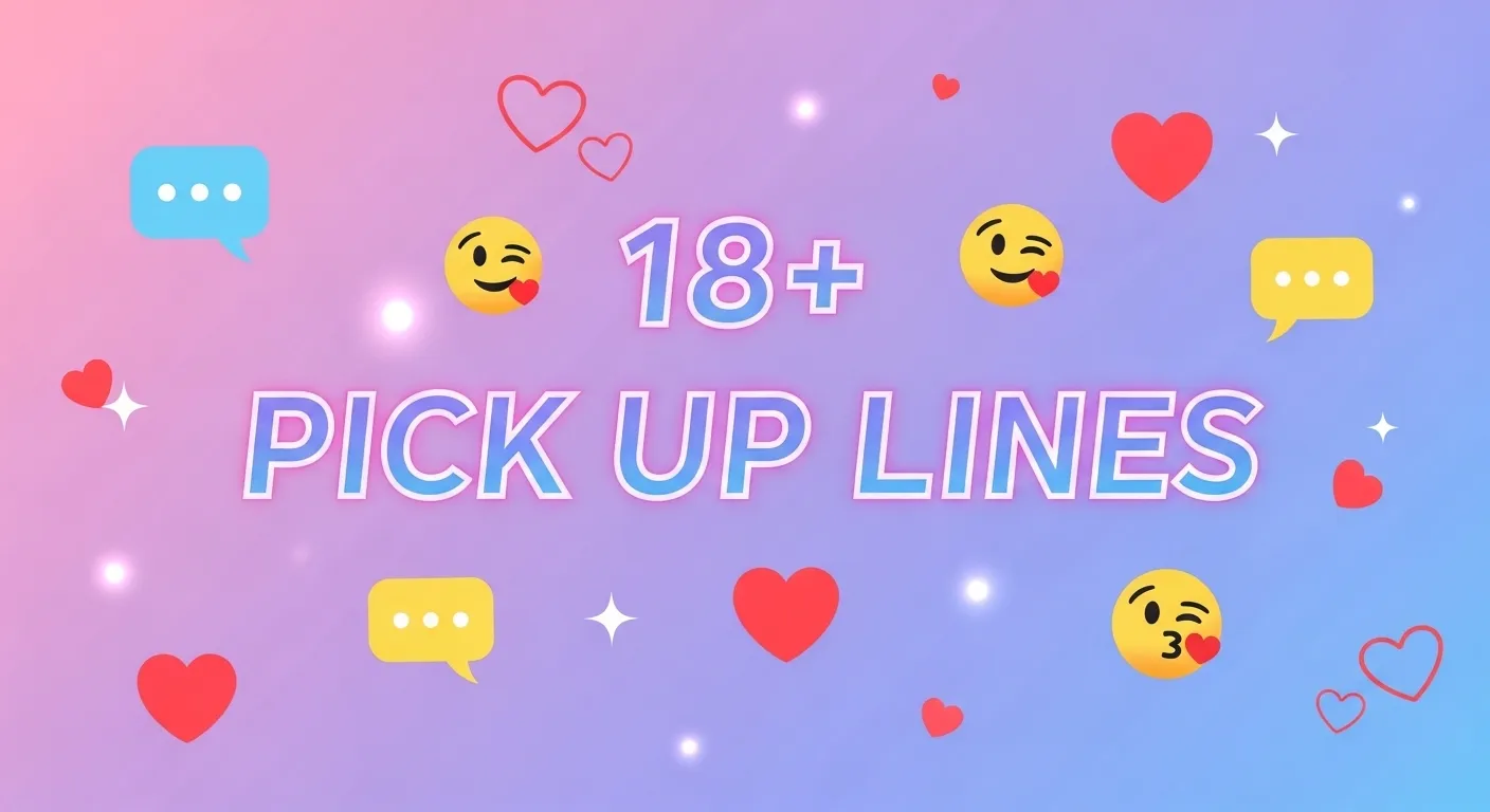 18+ Pick Up Lines