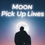 Moon Pick Up Lines